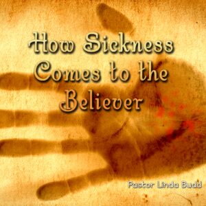How Sickness Comes to the Believer