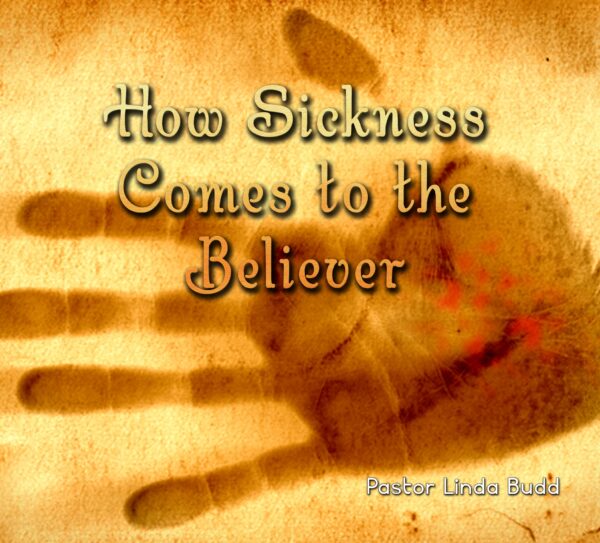How Sickness Comes to the Believer