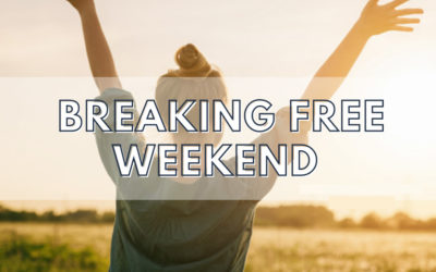 Breaking Free Weekend (Saturday, March 25th, 2023 – 8:30am – 4pm)