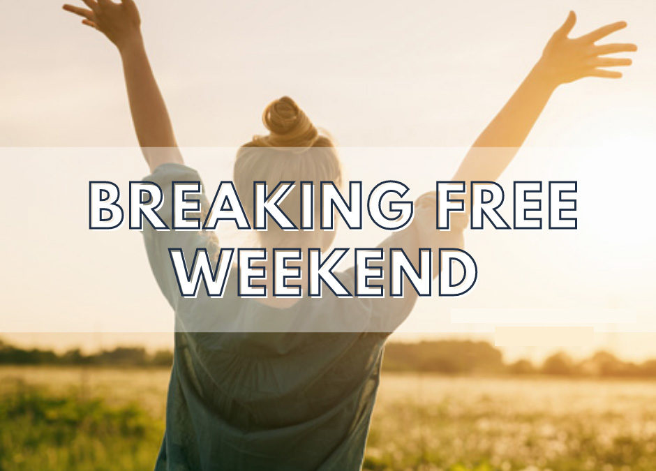 Breaking Free Weekend (Saturday, November 5th, 2022 – 8:30am – 4pm)