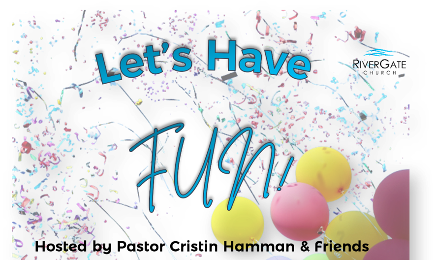 Featured image for “LET’S HAVE FUN! (Everyone’s invited! Bring a friend or two!)”