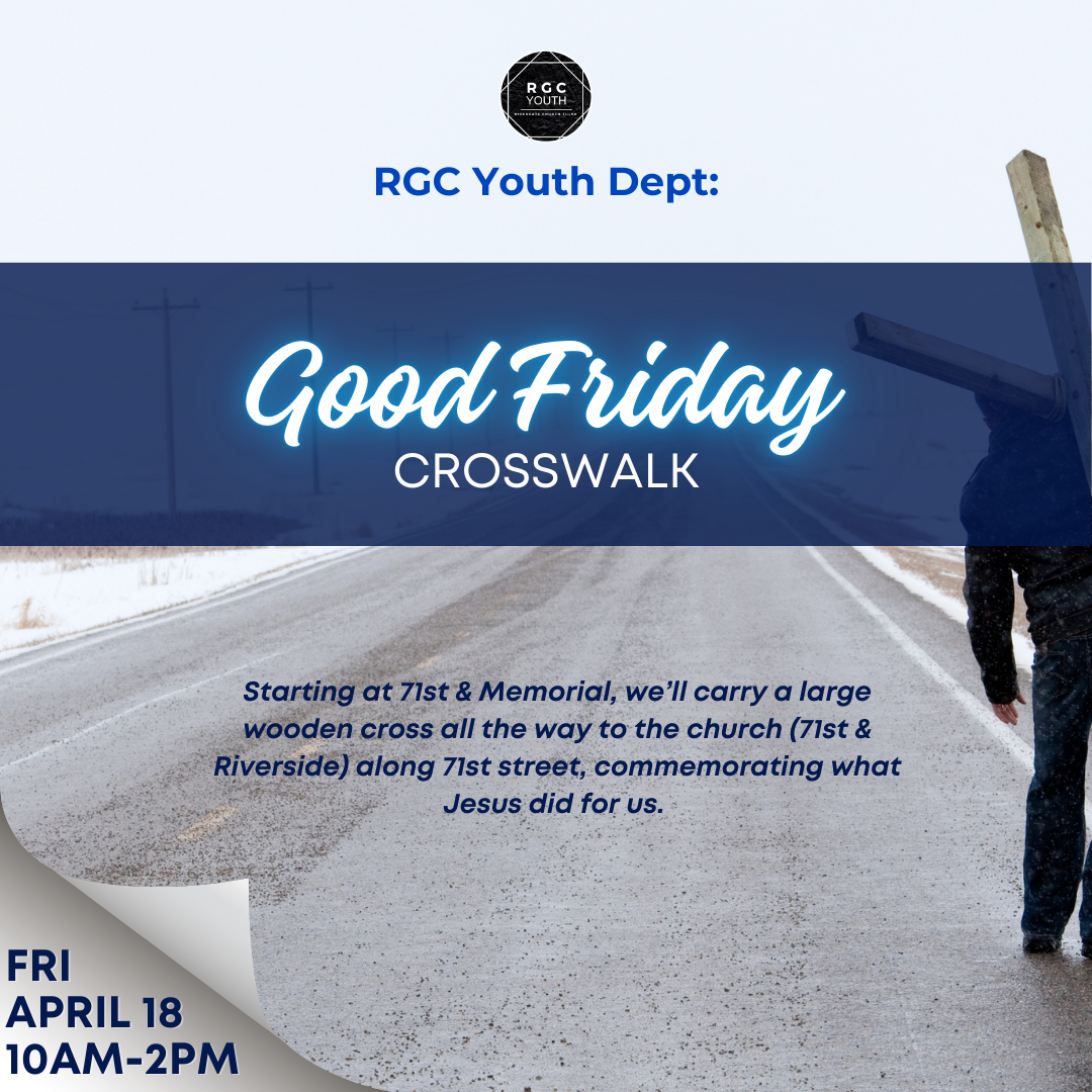 Featured image for “RGC Youth Dept:  Good Friday CrossWalk (Fri, April 18th, 2025 – 10am-2pm)”