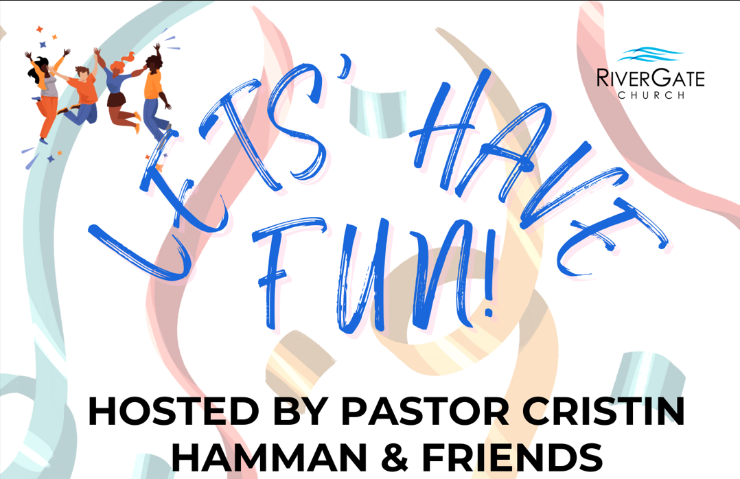 Featured image for “LET’S HAVE FUN! (Everyone’s invited! Bring a friend or two!)”